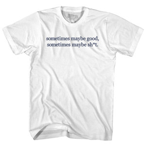 Sometimes Maybe Good, Sometimes Maybe Bad. Rage Font Womens Cotton Junior Cut T-Shirt - White Sometimes Maybe Good, Sometimes Maybe Bad. Rage Font Womens Cotton Junior Cut T-Shirt - White