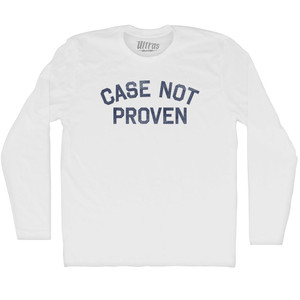 Case Not Proven Adult Cotton Long Sleeve T-shirt - White