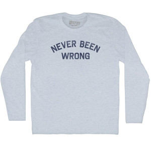 Never Been Wrong Adult Tri-Blend Long Sleeve T-shirt - Athletic White Never Been Wrong Adult Tri-Blend Long Sleeve T-shirt - Athletic White