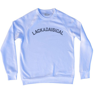 Lackadaisical Adult Tri-Blend Sweatshirt - White
