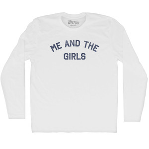 Me and The Girls Adult Cotton Long Sleeve T-shirt - White