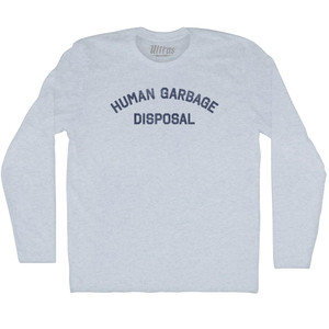 Human Garbage Disposal Adult Tri-Blend Long Sleeve T-shirt - Athletic White