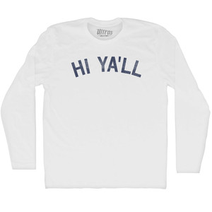 Hi Ya'll Adult Cotton Long Sleeve T-shirt - White