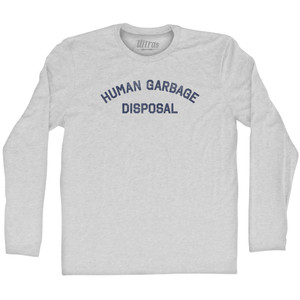 Human Garbage Disposal Adult Cotton Long Sleeve T-shirt - Grey Heather