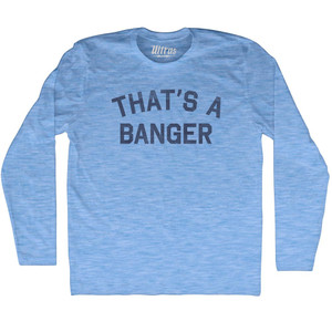 That's A Banger Adult Tri-Blend Long Sleeve T-shirt - Athletic Blue That's A Banger Adult Tri-Blend Long Sleeve T-shirt - Athletic Blue