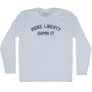 More Liberty Damn It Adult Tri-Blend Long Sleeve T-shirt - Athletic White More Liberty Damn It Adult Tri-Blend Long Sleeve T-shirt - Athletic White