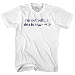 I'm Not Yelling, This Is How I Talk Rage Font Youth Cotton T-shirt White