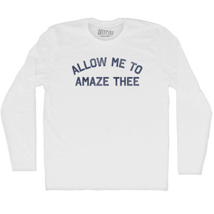 Allow Me To Amaze Thee Adult Cotton Long Sleeve T-shirt - White