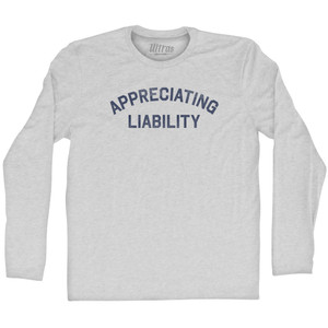 Appreciating Liability Adult Cotton Long Sleeve T-shirt - Grey Heather Appreciating Liability Adult Cotton Long Sleeve T-shirt - Grey Heather