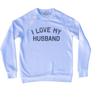 I Love My Husband Adult Tri-Blend Sweatshirt - White