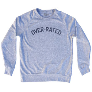 Over-Rated Adult Tri-Blend Sweatshirt - Grey Heather