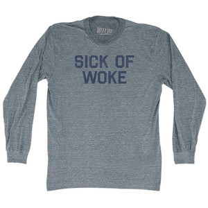 Sick of Woke Adult Tri-Blend Long Sleeve T-shirt - Athletic Grey