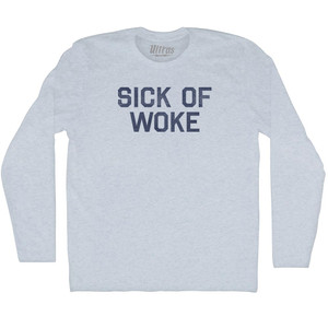 Sick of Woke Adult Tri-Blend Long Sleeve T-shirt - Athletic White Sick of Woke Adult Tri-Blend Long Sleeve T-shirt - Athletic White