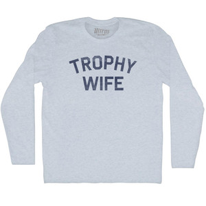 Trophy Wife Text Tee Adult Tri-Blend Long Sleeve T-shirt - Athletic White