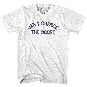 Can't Change The Score Adult Cotton T-shirt - White