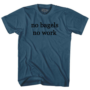 No Bagels No Work Rage Font Adult Cotton T-shirt - Lake Blue