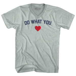 Do What You Heart Adult Tri-Blend V-neck T-shirt - Athletic Cool Grey Do What You Heart Adult Tri-Blend V-neck T-shirt - Athletic Cool Grey