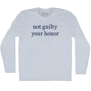 Not Guilty Your Honor Rage Font Adult Tri-Blend Long Sleeve T-shirt - Athletic White