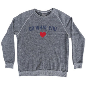 Do What You Heart Adult Tri-Blend Sweatshirt - Athletic Grey