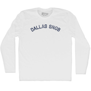 Dallas Snob Adult Cotton Long Sleeve T-shirt - White