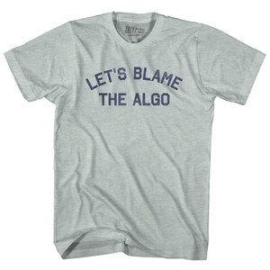 Let's Blame The Algo Adult Tri-Blend T-shirt - Athletic Cool Grey