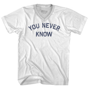 You Never Know Adult Tri-Blend V-neck T-shirt - White