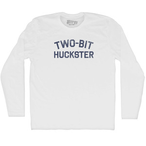 Two-Bit Huckster Adult Cotton Long Sleeve T-shirt - White