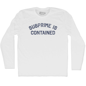 Subprime Is Contained Adult Cotton Long Sleeve T-shirt - White