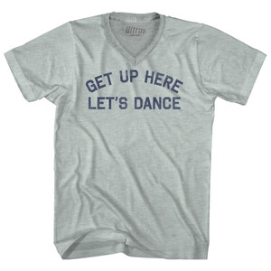 Get Up Here Let's Dance Adult Tri-Blend V-neck T-shirt - Athletic Cool Grey Get Up Here Let's Dance Adult Tri-Blend V-neck T-shirt - Athletic Cool Grey