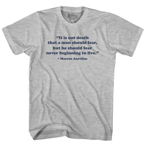 It Is Not Death That A Man Should Fear - Marcus Aurelius Adult Cotton T-shirt - Grey Heather