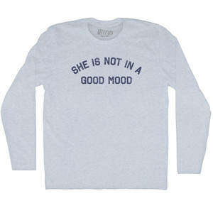 She Is Not In A Good Mood Adult Tri-Blend Long Sleeve T-shirt - Athletic White She Is Not In A Good Mood Adult Tri-Blend Long Sleeve T-shirt - Athletic White