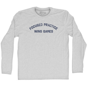Focused Practice Wins Games Adult Cotton Long Sleeve T-shirt - Grey Heather Focused Practice Wins Games Adult Cotton Long Sleeve T-shirt - Grey Heather