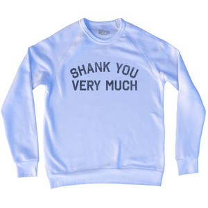Shank You Very Much Adult Tri-Blend Sweatshirt - White