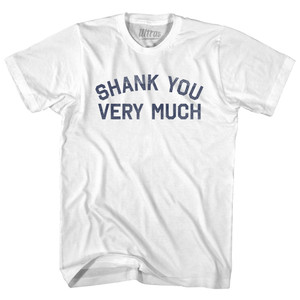 Shank You Very Much Adult Cotton T-shirt - White