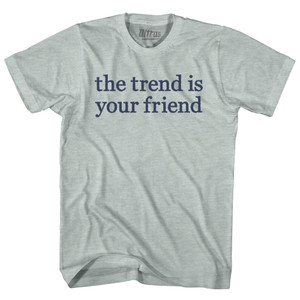 The Trend Is Your Friend Rage Font Adult Tri-Blend T-shirt - Athletic Cool Grey