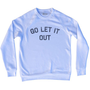 Go Let It Out Adult Tri-Blend Sweatshirt - White