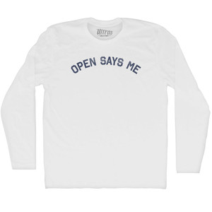 Open Says Me Adult Cotton Long Sleeve T-shirt - White