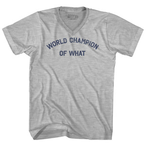 World Champion Of What Adult Cotton V-neck T-shirt - Grey Heather
