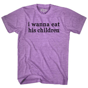 I Wanna Eat His Children Rage Font Adult Tri-Blend T-shirt - Athletic Purple I Wanna Eat His Children Rage Font Adult Tri-Blend T-shirt - Athletic Purple