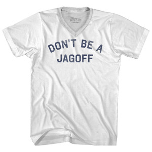 Don't Be A Jagoff Adult Tri-Blend V-neck T-shirt - White