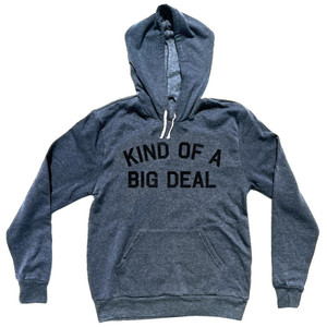 Kind Of A Big Deal Tri-Blend Hoodie - Blue