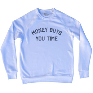 Money Buys You Time Adult Tri-Blend Sweatshirt - White