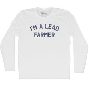 I'm A Lead Farmer Adult Cotton Long Sleeve T-shirt - White