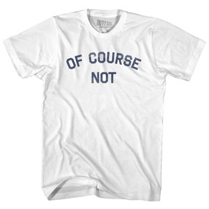 Of Course Not Youth Cotton T-shirt - White