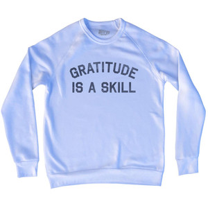 Gratitude Is A Skill Adult Tri-Blend Sweatshirt - White