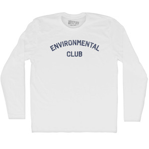 Environmental Club Adult Cotton Long Sleeve T-shirt - White Environmental Club Adult Cotton Long Sleeve T-shirt - White
