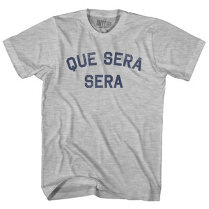 Que Sera Sera Adult Cotton T-shirt - Grey Heather