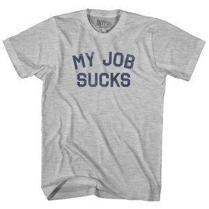 My Job Sucks Womens Cotton Junior Cut T-Shirt - Grey Heather