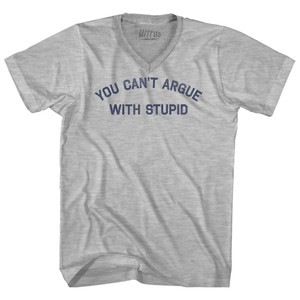 You Can't Argue With Stupid Adult Cotton V-neck T-shirt - Grey Heather