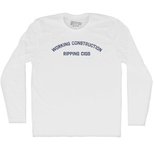 Working Construction Ripping Cigs Adult Cotton Long Sleeve T-shirt - White